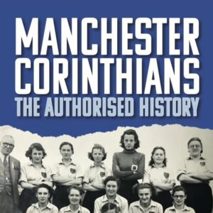 Manchester Corinthians - The Authorised History