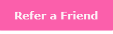 REFER A FRIEND
