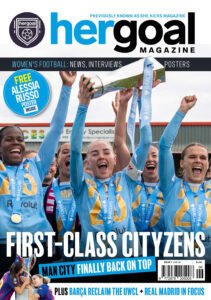 Magazine cover: celebrating women’s football team with trophy; headline 'FIRST-CLASS CITYZENS'; blue sticker for a free Alessia Russo poster.
