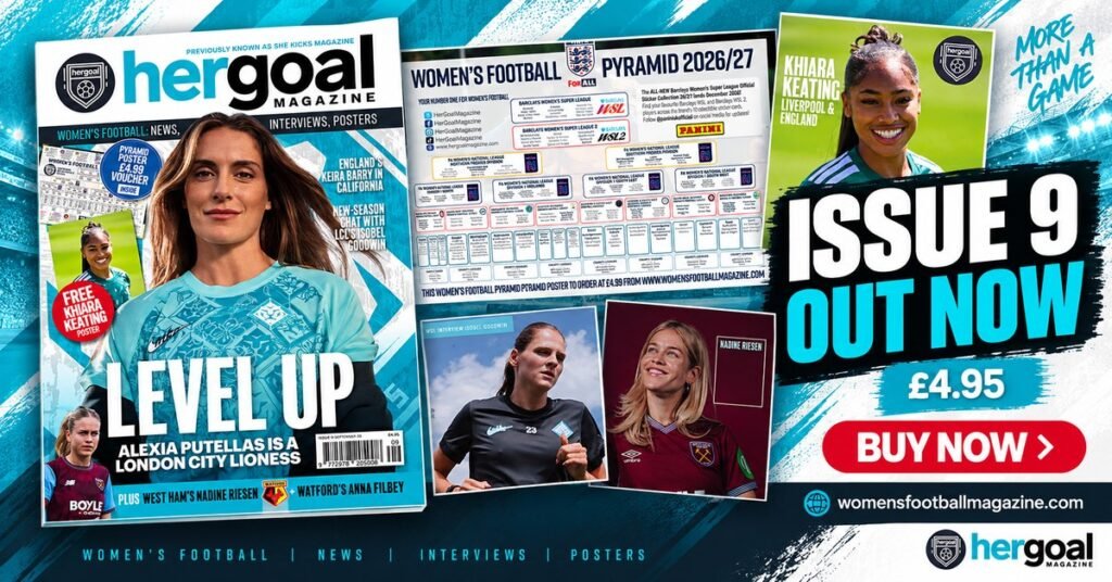 Her Goal Magazine Issue 9 out now £495 with Alexia Putellas on the cover a free Khiara Keating poster and a free Womens Football Pyramid Poster 202627 voucher