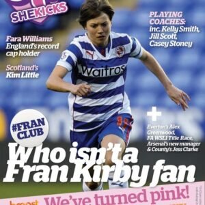 Front cover of She Kicks magazine showing a female footballer in a blue and white striped kit in action on a pitch with the bold headline Who isnt a Fran Kirby fan