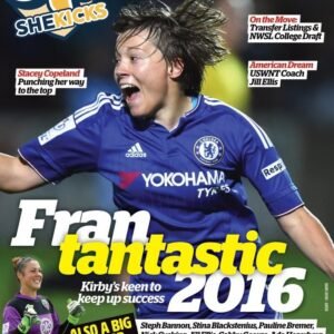 sk33jpg womensfootballmagazinecom Cover of She Kicks magazine featuring a Chelsea womens player celebrating in a blue kit bold Fan tastic 2016 headline and surrounding article callouts