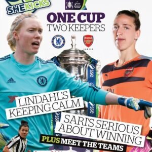 sk35jpg womensfootballmagazinecom Magazine cover for a womens football issue featuring two goalkeepers Chelsea in blue and Arsenal in orange with a trophy bold headlines read ONE CUP TWO KEEPERS LINDIAHS KEEPING CALM SARIS SERIOUS ABOUT WINNING and PLUS MEET THE TEAMS with smaller captions and logos