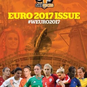 SheKicks Euro 2017 Issue cover with a collage of womens football players in national team kits over an orange background featuring the title EURO 2017 ISSUE and WEURO2017