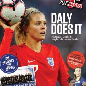 sk53jpg womensfootballmagazinecom Cover of SheKicks magazine featuring England forward in red jersey holding a ball with bold headline DALY DOES IT and The magazine for womens football at the top includes badges and smaller images as teasers of articles