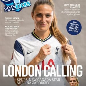 Magazine cover for She Kicks a female footballer in a white Tottenham jersey with a ponytail large LONDON CALLING headline